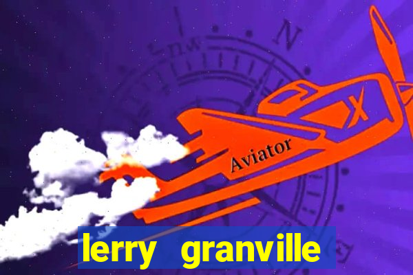 lerry granville reclame aqui