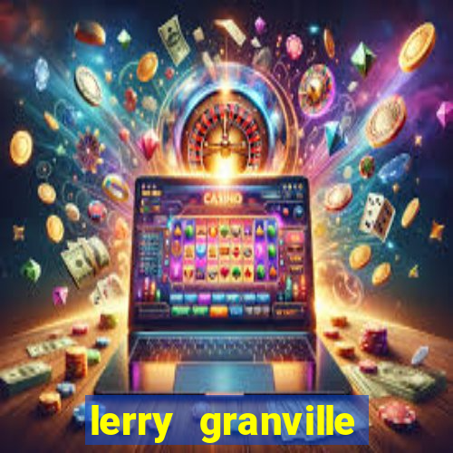 lerry granville reclame aqui