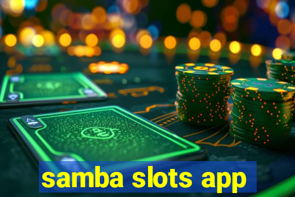 samba slots app