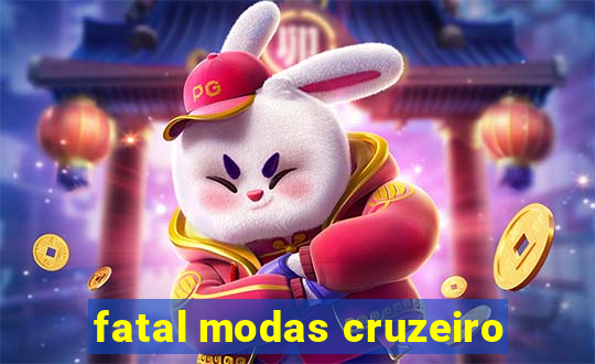 fatal modas cruzeiro