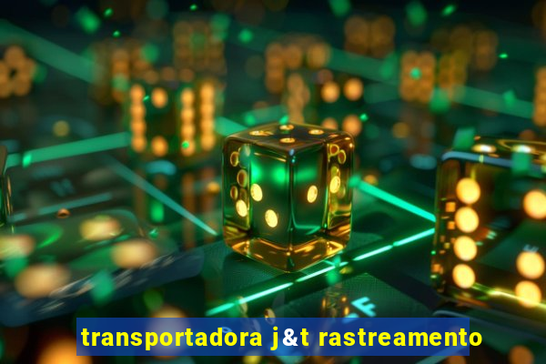 transportadora j&t rastreamento