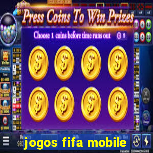 jogos fifa mobile