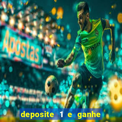 deposite 1 e ganhe 10 vai de bet