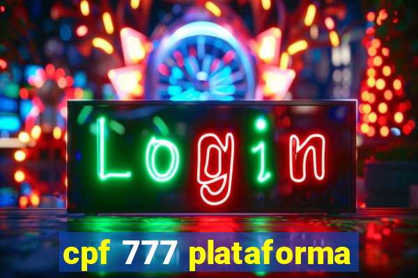 cpf 777 plataforma