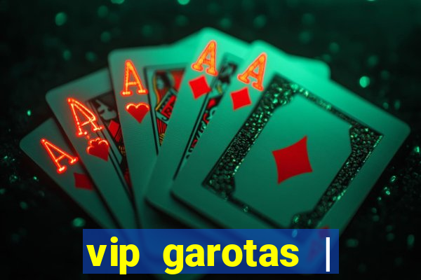 vip garotas | acompanhantes santa maria