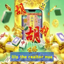 lily the realtor nua