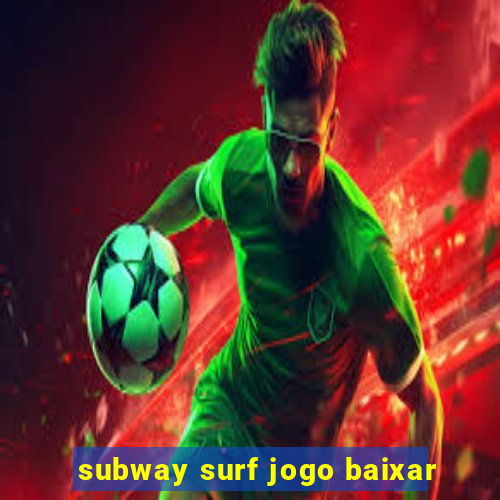 subway surf jogo baixar