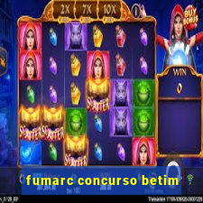 fumarc concurso betim