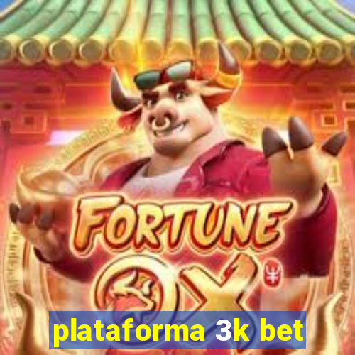 plataforma 3k bet