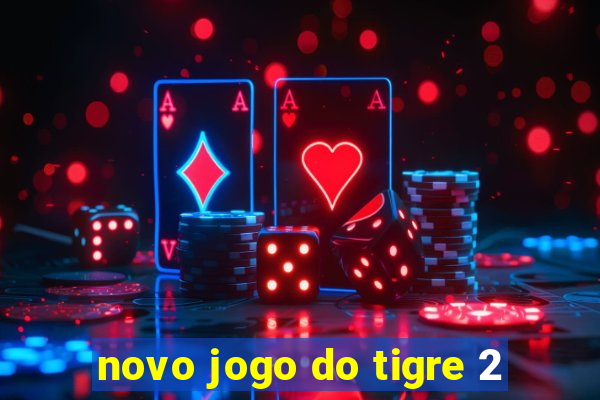 novo jogo do tigre 2