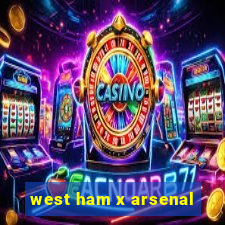 west ham x arsenal