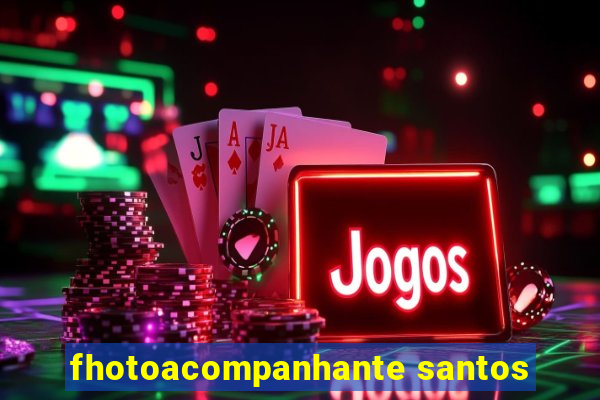 fhotoacompanhante santos