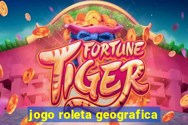 jogo roleta geografica