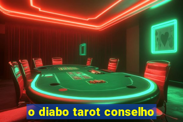 o diabo tarot conselho