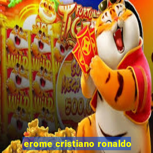 erome cristiano ronaldo