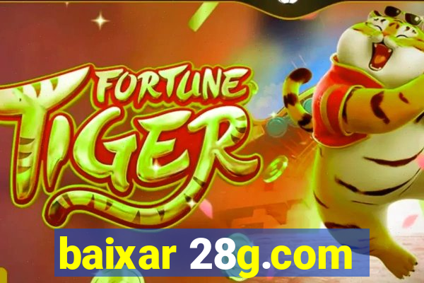 baixar 28g.com