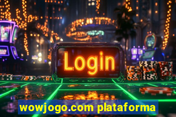 wowjogo.com plataforma