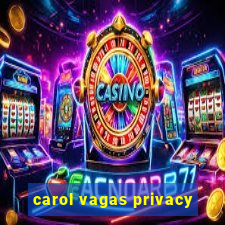 carol vagas privacy