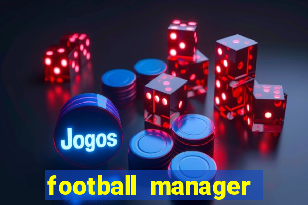 football manager 2024 crackeado