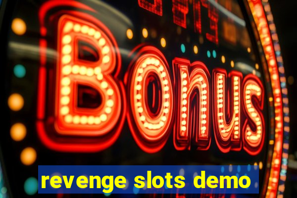 revenge slots demo