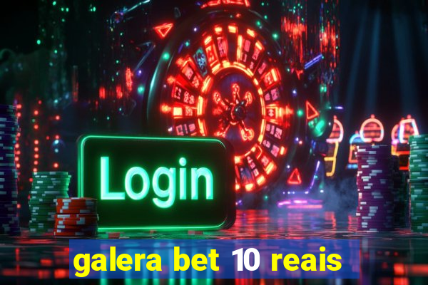 galera bet 10 reais