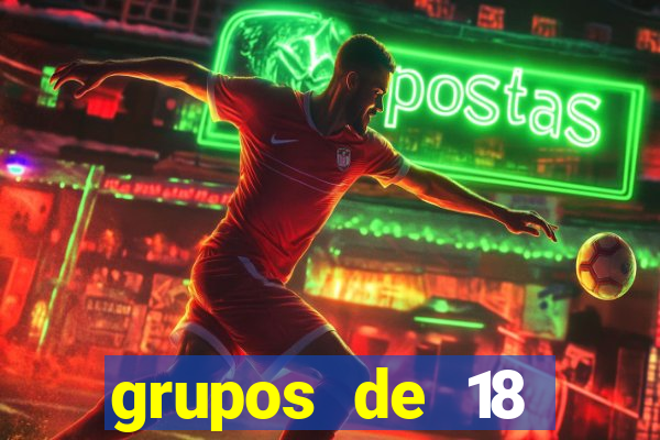 grupos de 18 dezenas para lotofácil