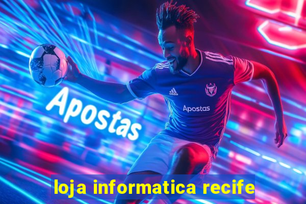 loja informatica recife