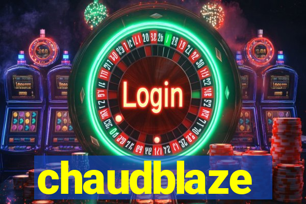 chaudblaze