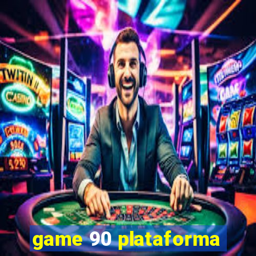 game 90 plataforma