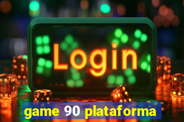 game 90 plataforma