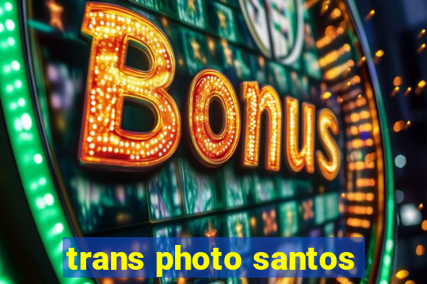 trans photo santos