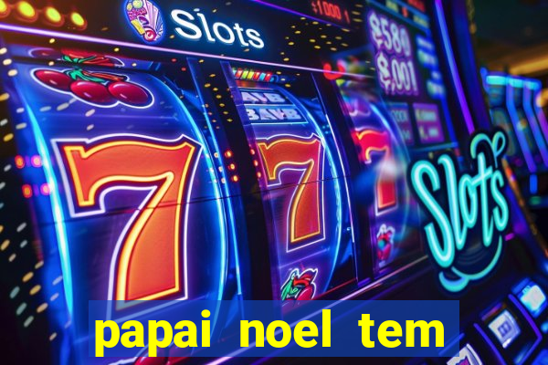 papai noel tem quantos anos