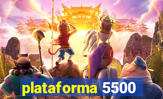 plataforma 5500