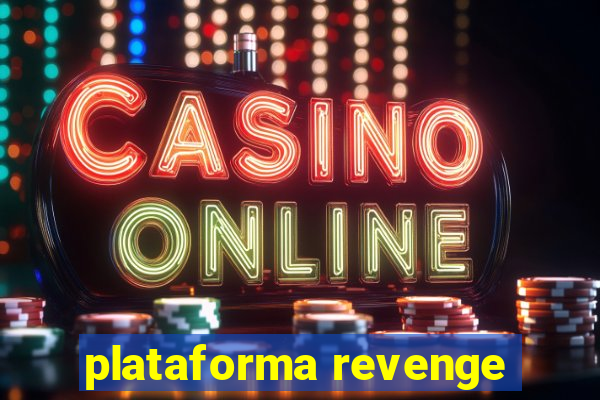 plataforma revenge