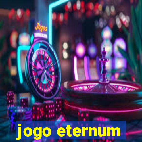 jogo eternum