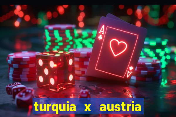 turquia x austria onde assistir