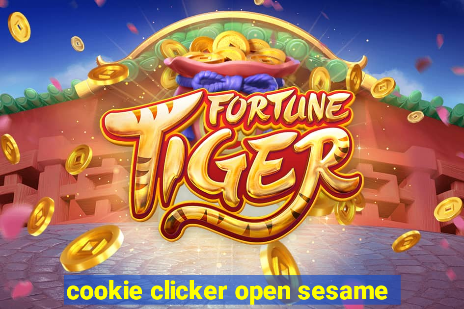 cookie clicker open sesame