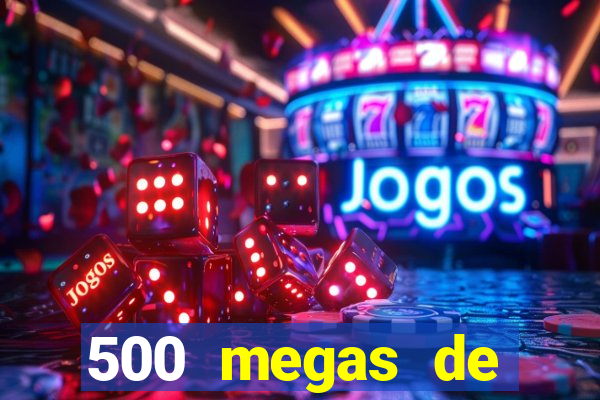 500 megas de internet equivale a quantos gigas