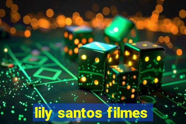 lily santos filmes