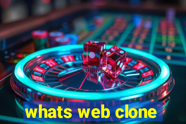 whats web clone