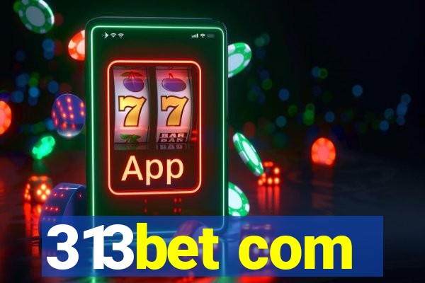 313bet com