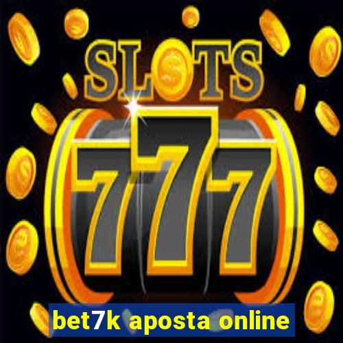 bet7k aposta online