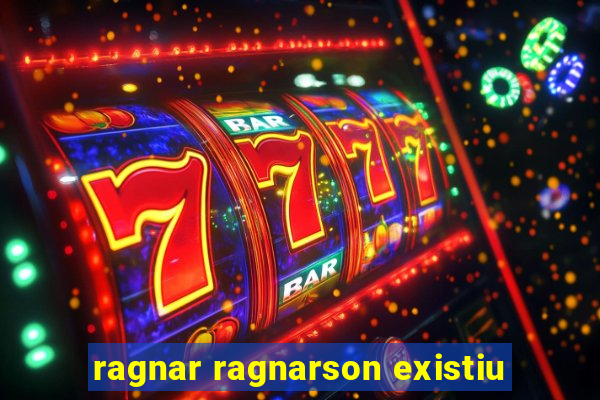 ragnar ragnarson existiu