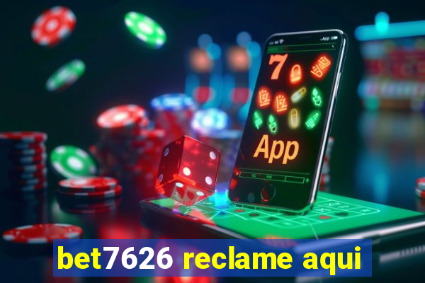 bet7626 reclame aqui