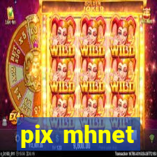 pix mhnet