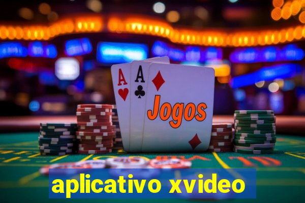 aplicativo xvideo