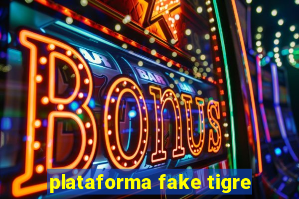 plataforma fake tigre