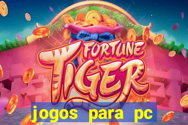 jogos para pc gratis windows 7