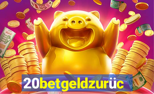 20betgeldzurück