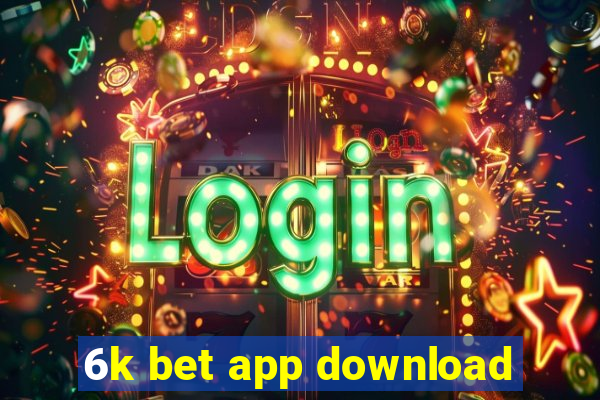 6k bet app download